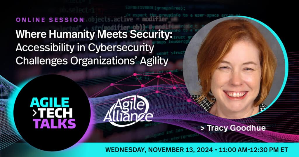 Where Humanity Meets Security: Accessibility in Cybersecurity Challenges Organizations’ Agility